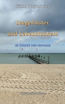 Seegeflüster und Lebensfunkeln - Im Herzen der Fantasie
