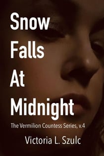 Snow Falls at Midnight - The Vermilion Countess Series, #4