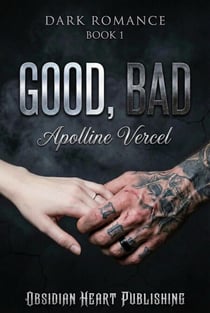 Good, Bad ( Livre 1 ) - Good, Bad, #1