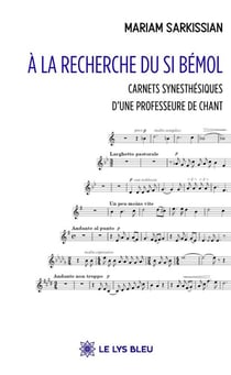 À la recherche du Si bémol - Carnets synesthésiques d’une professeure de chant