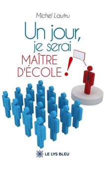 Un jour, je serai maître d’école !