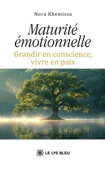Maturité émotionnelle - Grandir en conscience, vivre en paix