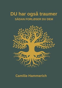 DU har også traumer - sådan forløser du dem