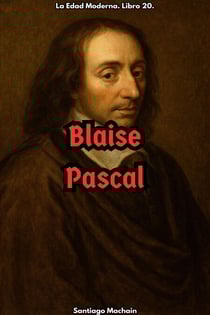 Blaise Pascal - La Edad Moderna, #20