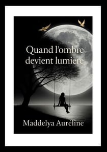 Quand l'ombre devient lumière