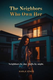 The Neighbors Who Own Her