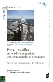 Ports, îles, villes: entre exils et migrations transcontinentales et océaniques - Approches comparatives (xve-xxiesiècle)