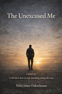 The Unexcused Me