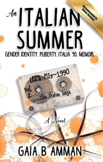 An Italian Summer: A Memoir of Identity and Puberty During Italia '90 - The Italian Saga, #2