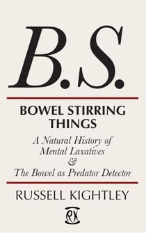 Bowel Stirring Things: A Natural History of Mental Laxatives & the Bowel as Predator Detector