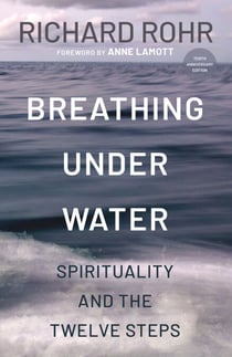 Breathing Under Water - Spirituality and the Twelve Steps