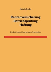 Rentenversicherung - Betriebsprüfung - Haftung - Die Betriebsprüfung bei dem Arbeitgeber
