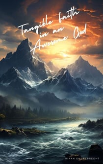 Tangible Faith in an Awesome God - Omnibus