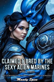 Claimed & Bred By The Sexy Alien Marines (Part Three): Sci-Fi Reverse Harem Pregnancy Erotica Romance - Alien Mates From Another World Erotic Romantasy, #3