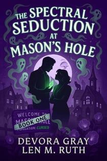 The Spectral Seduction at Mason's Hole - Spectral Seduction, #1