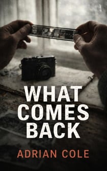 What Comes Back - Unpublished, #1