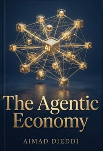 The Agentic Economy: Thriving in the 2026 AI Transformation