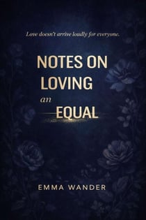 Notes on loving an equal - Notes on love, #1