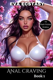 Anal Craving - Book 1 - Flash Erotica - Anal Craving, #1