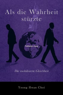 Als die Wahrheit stürzte: Die mobilisierte Gleichheit