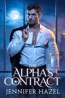 The Alpha’s Contract - The Alpha Empire Rejected Mates Series, #1