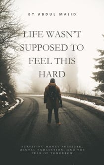 Life Wasn’t Supposed to Feel This Hard