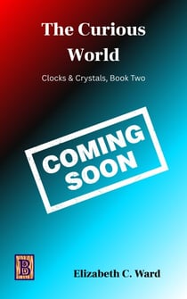 The Curious World - Clocks & Crystals, #2