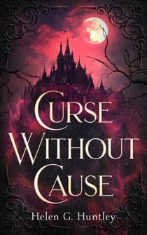Curse Without Cause - Huntley Gothics