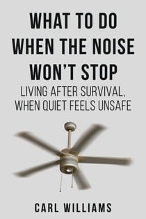 What To Do When the Noise Won’t Stop: Turning Chaos into Clarity, One Breath at a Time - The After Survival Series