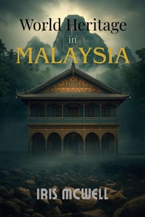 World Heritage in Malaysia - World Heritage Southeast Asia, #4
