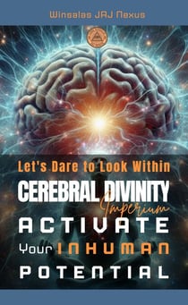 Let's Dare to Look Within - Cerebral Divinity - Activate Your Inhuman Potential - IMPERIUM, #4
