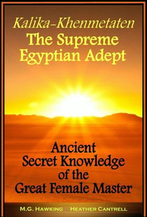 Kalika-Khenmetaten, The Supreme Egyptian Adept