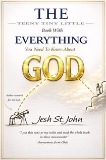 The Teeny Tiny Little Book with Everything You Need to Know About God