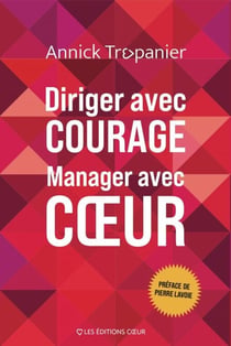 Diriger avec courage, Manager avec cœur