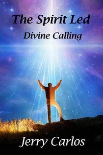 The Spirit Led: Divine Calling - The Spirit Led, #1