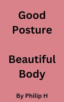 Good Posture, Beautiful Body