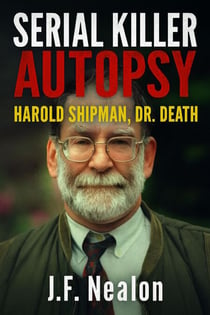 Serial Killer Autopsy: Harold Shipman - Serial Killer Autopsy, #13