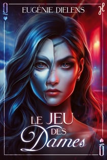 Le jeu des dames - la première dark romance d'Eugénie Dielens