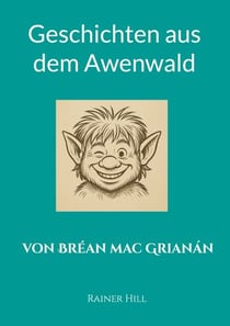 Geschichten aus dem Awenwald - von Bréan mac Grianán