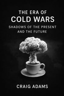 The Era Of Cold Wars