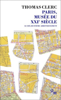 Paris musée du XXIe siècle - Le dix-huitième arrondissement