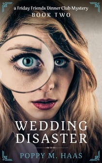 Wedding Disaster - Friday Friends Dinner Club Mystery, #2