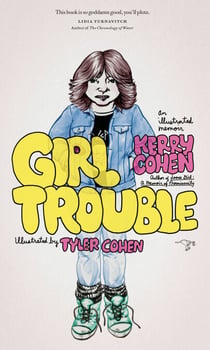 Girl Trouble - An Illustrated Memoir