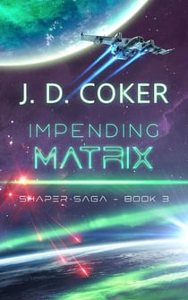 Impending Matrix - Shaper Saga, #3
