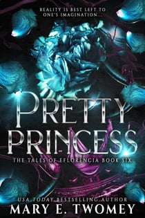 Pretty Princess - The Tales of Eflorencia, #6