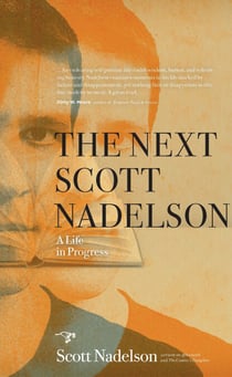 The Next Scott Nadelson - A Life in Progress