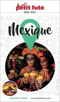 Guide Mexique 2026/2027 Petit Futé