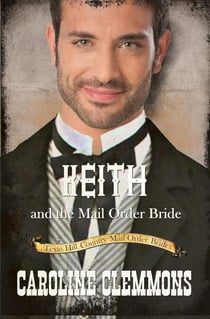Keith and the Mail Order Bride - Texas Hill Country Mail Order Brides, #5