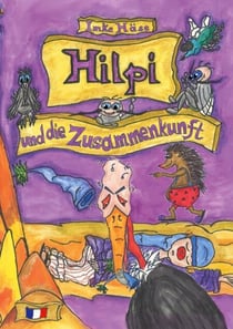 Hilpi und die Zusammenkunft - Hilpis Abenteuer
