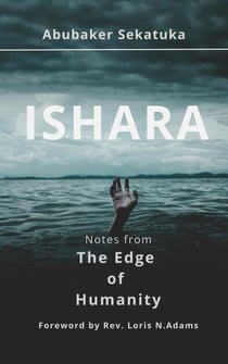 Ishara: Notes from The Edge of Humanity